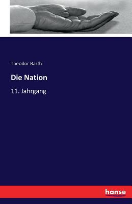 Die Nation: 11. Jahrgang