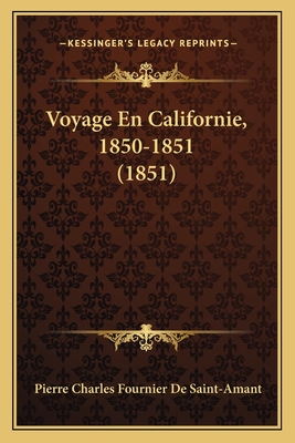Voyage En Californie, 1850-1851 (1851)