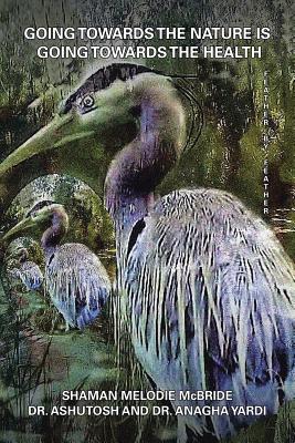 Going Towards the Nature Is Going Towards the Health: Feather by Feather
