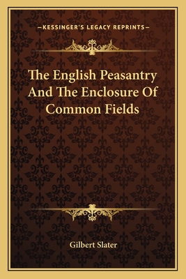 The English Peasantry And The Enclosure Of Common Fields