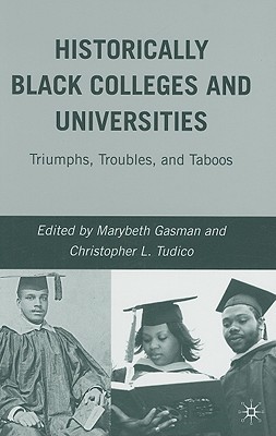 Historically Black Colleges and Universities: Triumphs, Troubles, and Taboos