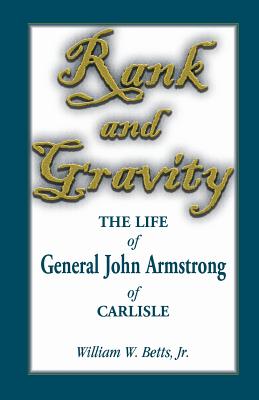 Rank and Gravity: The Life of General John Armstrong of Carlisle