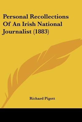 Personal Recollections Of An Irish National Journalist (1883)