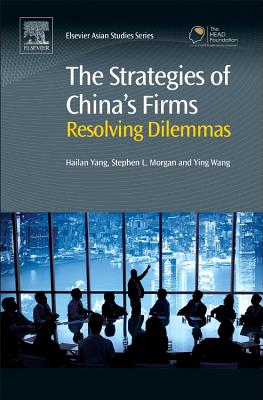 The Strategies of China's Firms: Resolving Dilemmas