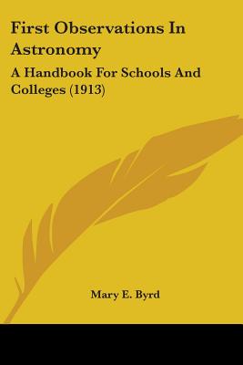 First Observations In Astronomy: A Handbook For Schools And Colleges (1913)
