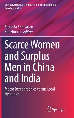 Scarce Women and Surplus Men in China and India: Macro Demographics Versus Local Dynamics
