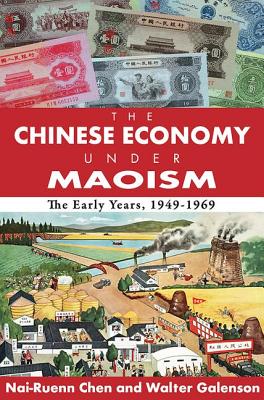 The Chinese Economy Under Maoism: The Early Years, 1949-1969