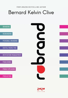 Rebrand: The Ultimate Guide to Personal and Corporate Branding and Rebranding