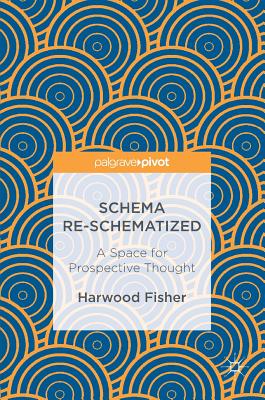 Schema Re-Schematized: A Space for Prospective Thought