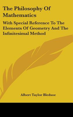The Philosophy Of Mathematics: With Special Reference To The Elements Of Geometry And The Infinitesimal Method