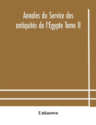 Annales Du Service Des Antiquités De L'Egypte Tome Ii