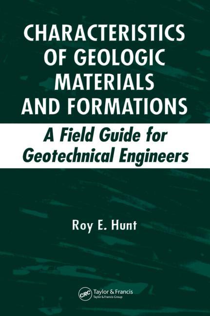 Characteristics of Geologic Materials and Formations: A Field Guide for Geotechnical Engineers