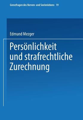 Persönlichkeit Und Strafrechtliche Zurechnung