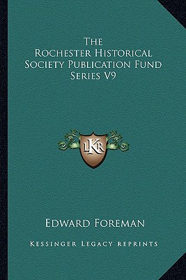 The Rochester Historical Society Publication Fund Series V9