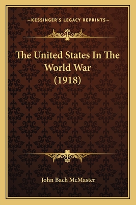 The United States In The World War (1918)