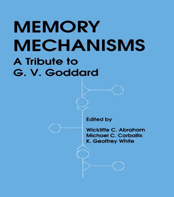 Memory Mechanisms: A Tribute to G.V. Goddard