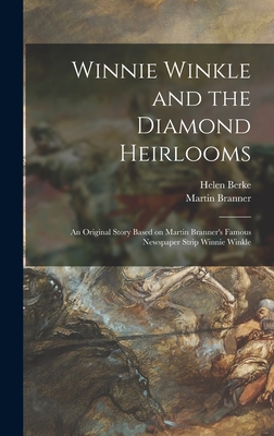 Winnie Winkle and the Diamond Heirlooms: an Original Story Based on Martin Branner's Famous Newspaper Strip Winnie Winkle