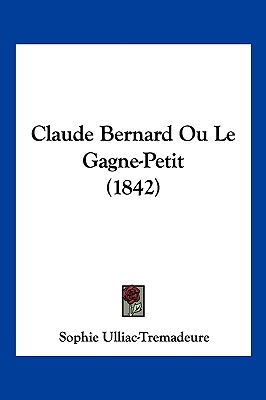 Claude Bernard Ou Le Gagne-Petit (1842)