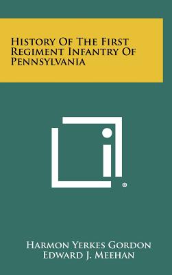 History of the First Regiment Infantry of Pennsylvania
