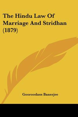 The Hindu Law Of Marriage And Stridhan (1879)