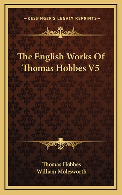 The English Works Of Thomas Hobbes V5