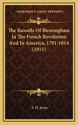 The Russells Of Birmingham In The French Revolution And In America, 1791-1814 (1911)