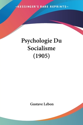 Psychologie Du Socialisme (1905)