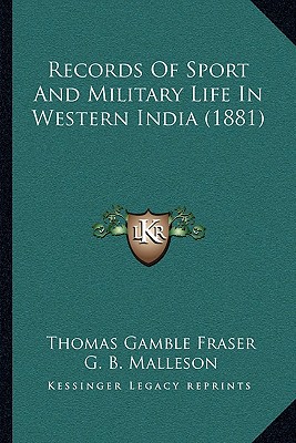 Records Of Sport And Military Life In Western India (1881)