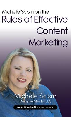 Michele Scism on the Rules of Effective Content Marketing: Why Your Content Marketing Execution Is Your Social Proof