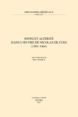 Infini Et Alterite Dans l'Oeuvre de Nicolas de Cues (1401-1464)