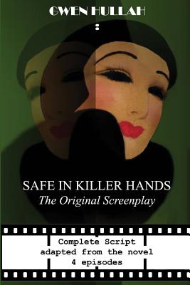Safe In Killer Hands: The Original Screenplay