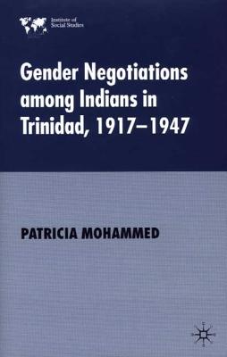 Gender Negotiations Among Indians in Trinidad 1917-1947