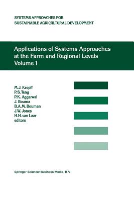 Applications of Systems Approaches at the Farm and Regional Levels: Proceedings of the Second International Symposium on Systems Approaches for Agricu