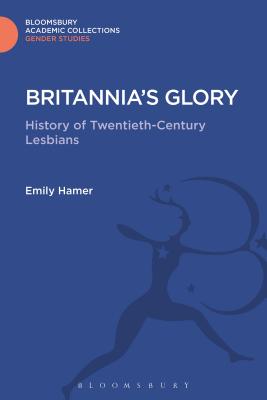 Britannia's Glory: A History of Twentieth Century Lesbians