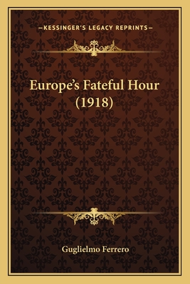 Europe's Fateful Hour (1918)