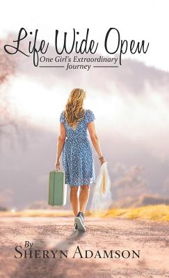 Life Wide Open: One Girl's Extraordinary Journey