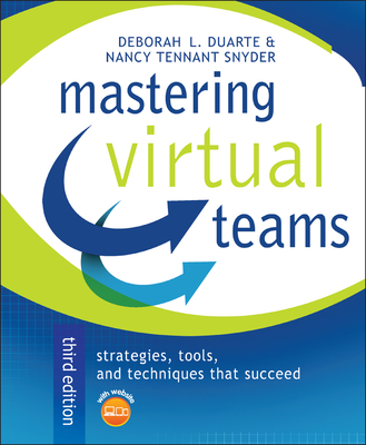Mastering Virtual Teams: Strategies, Tools, and Techniques That Succeed [With CDROM]