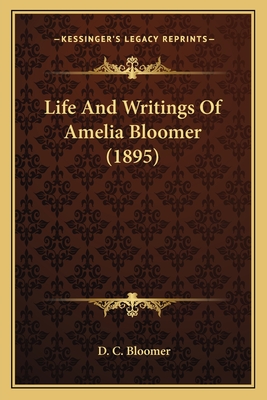 Life And Writings Of Amelia Bloomer (1895)