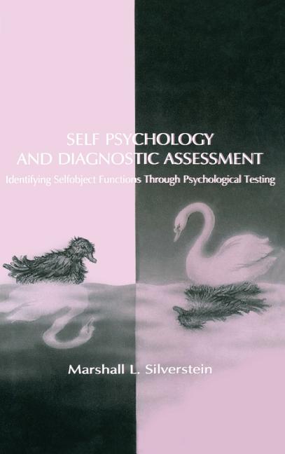 Self Psychology and Diagnostic Assessment: Identifying Selfobject Functions Through Psychological Testing
