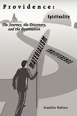 Providence: The Journey, the Discovery, and the Destination: The journey of self discovery and how what we learn about ourselves i