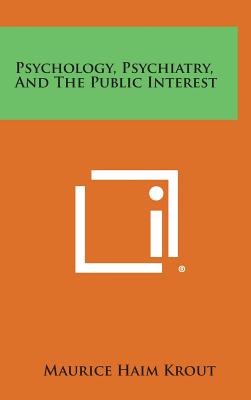 Psychology, Psychiatry, and the Public Interest