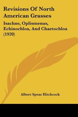 Revisions Of North American Grasses: Isachne, Oplismenus, Echinochloa, And Chaetochloa (1920)