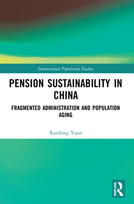 Pension Sustainability in China: Fragmented Administration and Population Aging