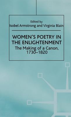 Women's Poetry in the Enlightenment: The Making of a Canon, 1730-1820