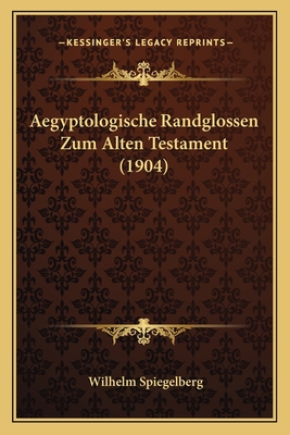 Aegyptologische Randglossen Zum Alten Testament (1904)