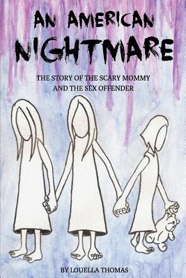 An American Nightmare: The Story of the Scary Mommy and the Sex Offender