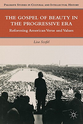 The Gospel of Beauty in the Progressive Era: Reforming American Verse and Values