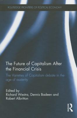 The Future of Capitalism After the Financial Crisis: The Varieties of Capitalism Debate in the Age of Austerity