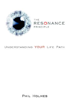 The Resonance Principle: Understanding Your Life Path