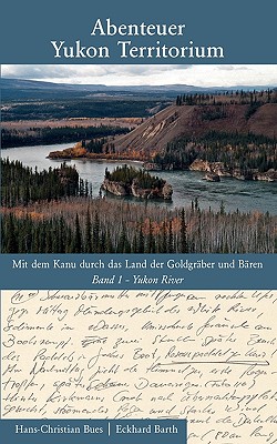 Abenteuer Yukon Territorium Band 1: Band 1 Yukon River
